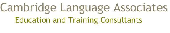 Cambridge Language Associates         Education and Training Consultants